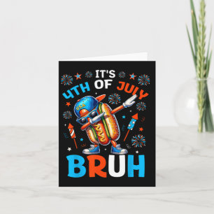 Bruh 4th Of July Boys Kids Hotdog Funny Fourth Of  Card