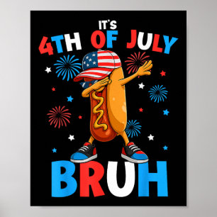 Bruh 4th Of July Funny Hotdog Fourth Of July Boys  Poster