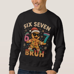 Bruh 67 Christmas Six Seven Gingerbreadman Boys 67 Sweatshirt
