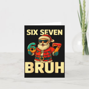Bruh 67 Christmas Six Seven Meme Santa Boys 6 7 Ch Card