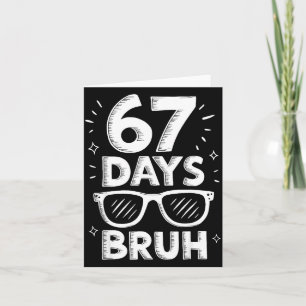 Bruh 67 Days Of School Sungles 67th Day Of School Card