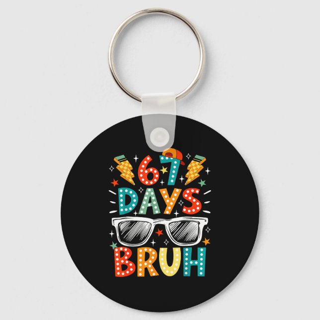 Bruh 67 Days Of School Sungles 67th Day Of School  Keychain (Front)