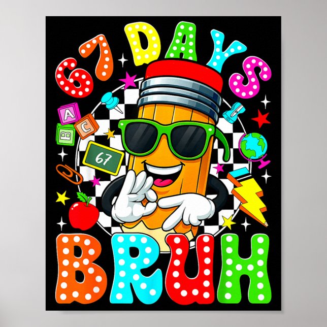 Bruh 67 Days Of School Sungles 67th Day Of School  Poster (Front)