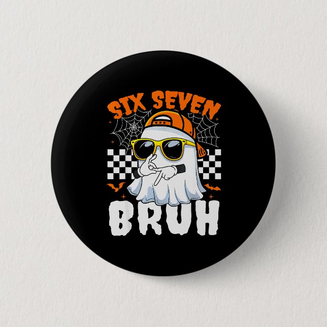 Bruh 67 Halloween Funny Six Seven Meme Brainrot Gh Button (Front)