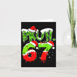 Bruh 67 Meme Christmas Six Seven Xmas Men Women Card