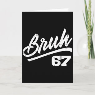 Bruh 67 Meme Funny Number 6 7 Costume Kids Youth B Card