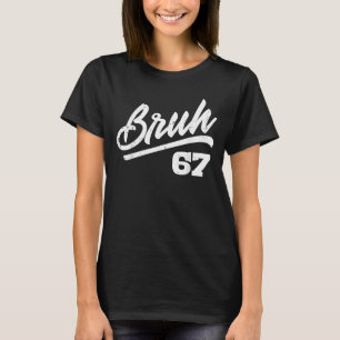 Bruh 67 Meme Funny Number 6 7 Costume Kids Youth B T-Shirt