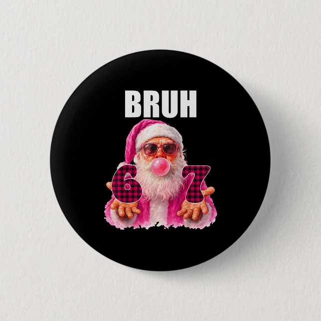 Bruh 67 Santa Bubble Gum Six Seven Meme Christmas  Button (Front)