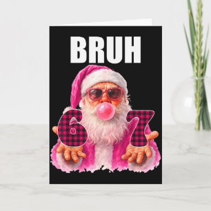 Bruh 67 Santa Bubble Gum Six Seven Meme Christmas Card