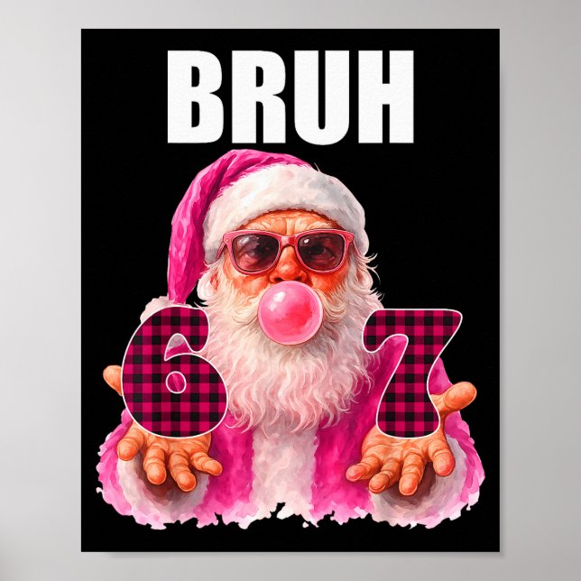 Bruh 67 Santa Bubble Gum Six Seven Meme Christmas  Poster (Front)
