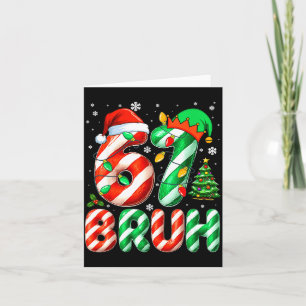 Bruh 67 Six Seven 6 7 Meme Christmas Funny Boy Gir Card