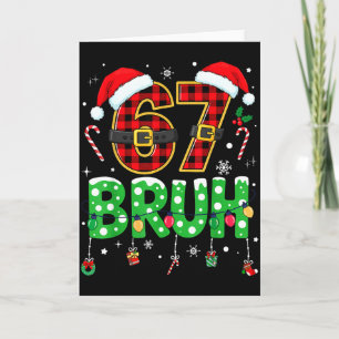 Bruh 67 Six Seven 6 7 Meme Christmas Funny Boy Gir Card