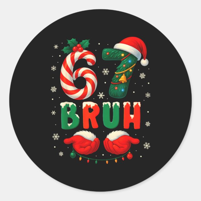 Bruh 67 Six Seven 6 7 Meme Christmas Funny Boy Gir Classic Round Sticker (Front)