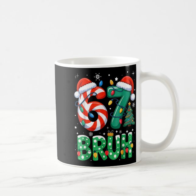 Bruh 67 Six Seven 6 7 Meme Christmas Funny Boy Gir Coffee Mug (Right)