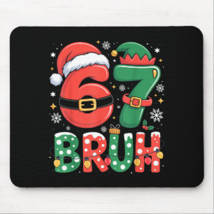 Bruh 67 Six Seven 6 7 Meme Christmas Funny Boy Gir Mouse Pad