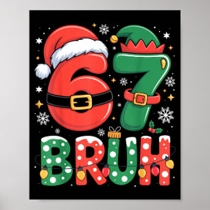 Bruh 67 Six Seven 6 7 Meme Christmas Funny Boy Gir Poster