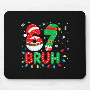 Bruh 67 Six Seven 6 7 Meme Christmas  Mouse Pad