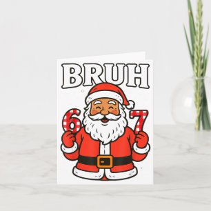 Bruh 67 Six Seven 6 7 Meme Christmas Santa Pajamas Card