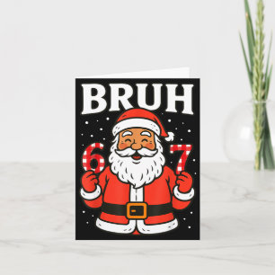 Bruh 67 Six Seven 6 7 Meme Christmas Santa Pajamas Card
