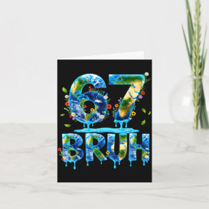 Bruh 67 six seven 6 7 meme earth day funny boy gir card