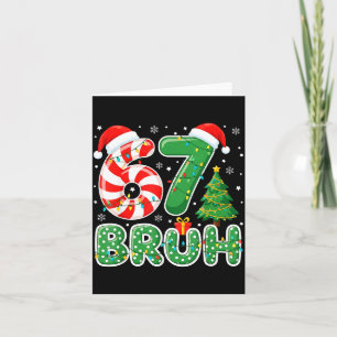 Bruh 67 Six Seven 6 7 Meme Funny Christmas Boy Gir Card