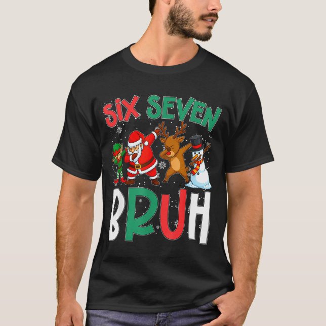 Bruh 67 Six Seven 6 7 Meme Gen Alpha Christmas Gen T-Shirt (Front)
