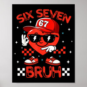 Bruh 67 Six Seven Meme Dab Heart Boys Kids Valenti Poster