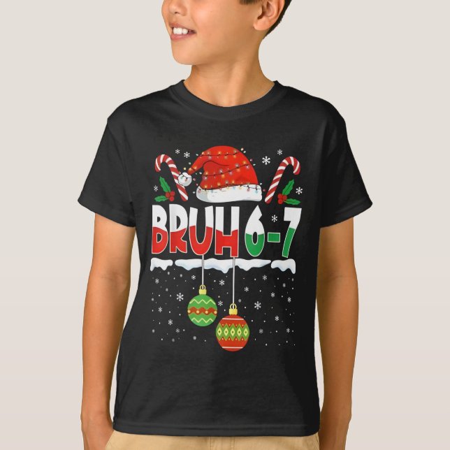 Bruh 67 Six Seven Meme Gen Alpha Slang Merry Chris T-Shirt (Front)