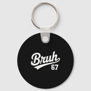 Bruh 67 Six Seven Number Vintage Boys Girls Kids M Keychain