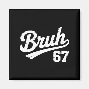 Bruh 67 Six Seven Number Vintage Boys Girls Kids M Magnet