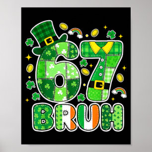 Bruh 67 St Patrick’s Day Graphic With Shamrocks An Poster