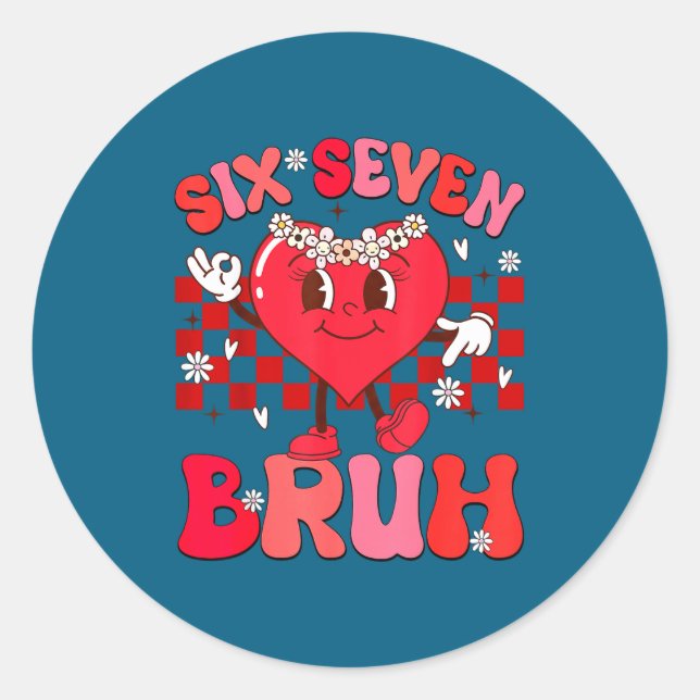 Bruh 67 Valentines Meme Six Seven Heart 6 7 Love G Classic Round Sticker (Front)