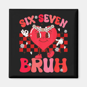 Bruh 67 Valentines Meme Six Seven Heart 6 7 Love G Magnet