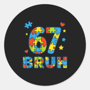 Bruh 6 7 Funny Six Seven Autism Awareness Kids Tea Classic Round Sticker