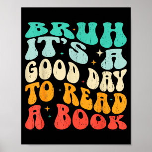 Bruh a good day to read a book funny reading poster