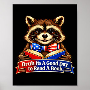 Bruh a good day to read a book raccoon 4th of july poster