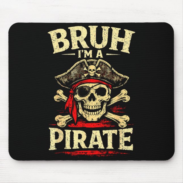 Bruh a pirate skull eye patch crossbones hat mouse pad (Front)