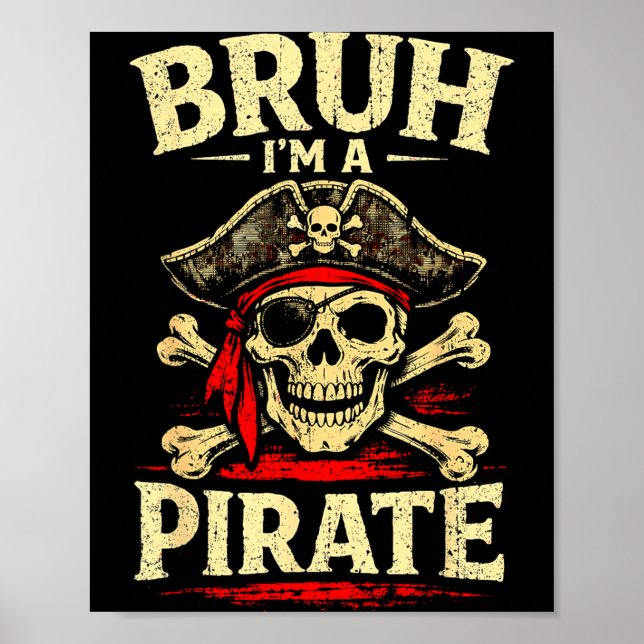 Bruh a pirate skull eye patch crossbones hat poster (Front)