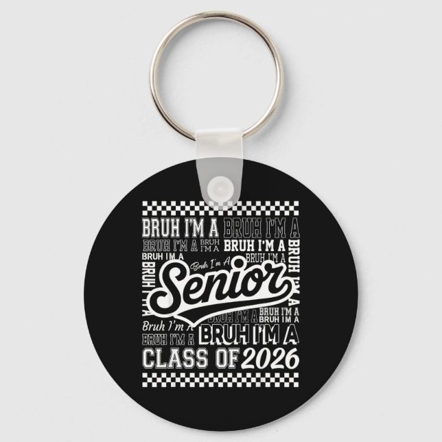 Bruh A Senior 26 Class of 2026 Funny School Keychain (Front)
