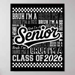 Bruh A Senior 26 Class of 2026 Funny School Poster