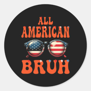 Bruh All American 4th Of July Patriotic Teen Girls Classic Round Sticker