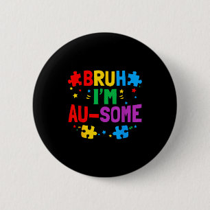 Bruh au-some neurodiversity autism awareness boys button