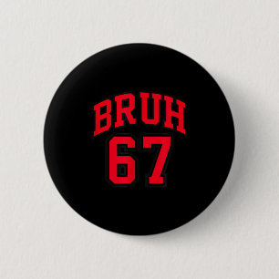 Bruh Basketball Style Number 67 Srt Bro Slang Meme Button