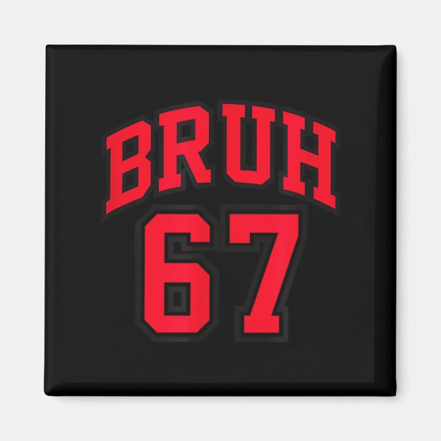Bruh Basketball Style Number 67 Srt Bro Slang Meme Magnet (Front)