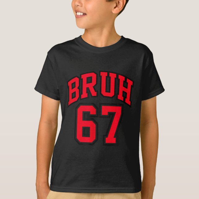 Bruh Basketball Style Number 67 Srt Bro Slang Meme T-Shirt (Front)