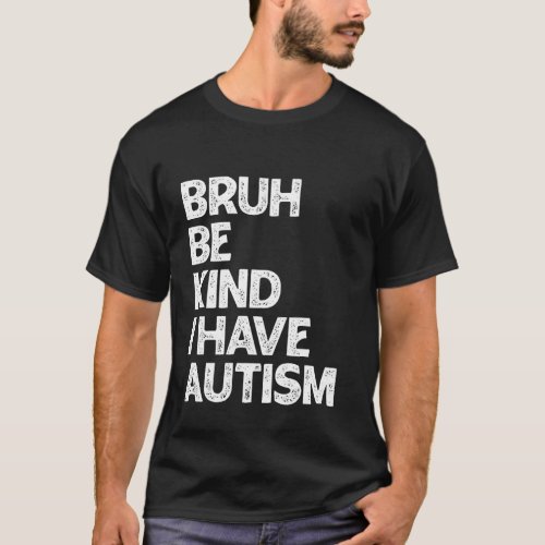 Bruh Be Kind I Have Autism Awareness Puzzle Boys G T-Shirt