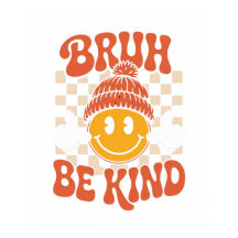 Bruh Be Kind – Retro Smiley Wall Art