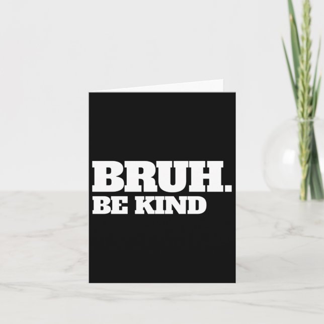 Bruh Be Kind Stop Bullying Kindness Orange Unity D Card (Front)