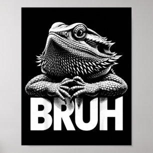 Bruh Bearded Dragon Poster