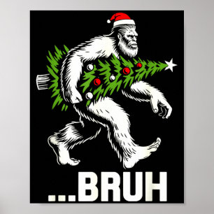 Bruh Bigfoot Christmas Funny Christmas Tree Xmas S Poster